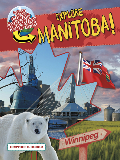Title details for Explore Manitoba! by Heather C. Hudak - Available